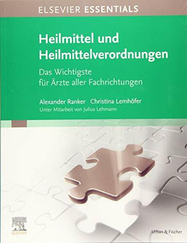 ELSEVIER ESSENTIALS Heilmittel und Heilmittelverordnungen: Das Wichtigste für Ärzte aller Fachrichtungen