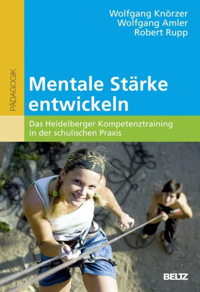Mentale Stärke entwickeln: Das Heidelberger Kompetenztraining in der schulischen Praxis
