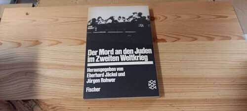 Der Mord an den Juden im Zweiten Weltkrieg: Entschlussbildung und Verwirklichung