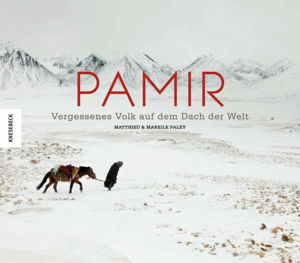 Pamir: Nomadenleben auf dem Dach der Welt