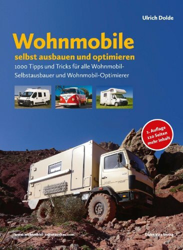 Wohnmobile selbst ausbauen und optimieren: 1000 Tipps und Tricks für alle Wohnmobil-Selbstausbauer und Wohnmobil-Optimierer