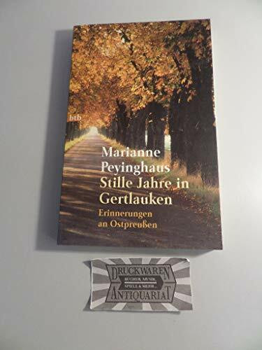Stille Jahre in Gertlauken: Erinnerungen an Ostpreußen