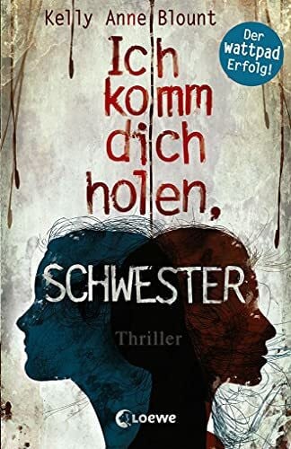 Ich komm dich holen, Schwester: Spannender Jugenthriller für Jungen und Mädchen ab 14 Jahre
