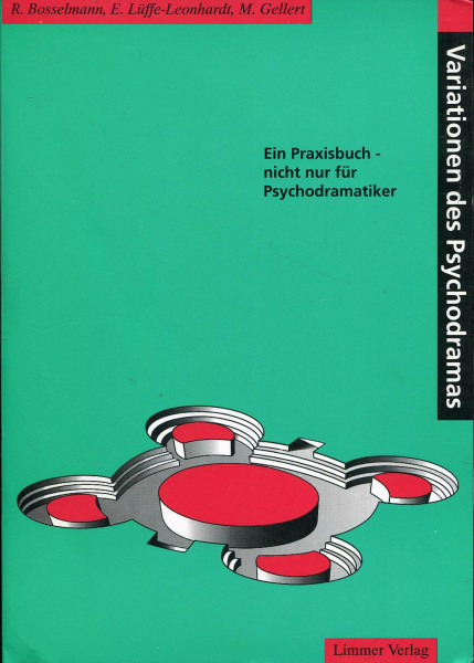 Variationen des Psychodramas: Ein Praxishandbuch - nicht nur für Psychodramatiker
