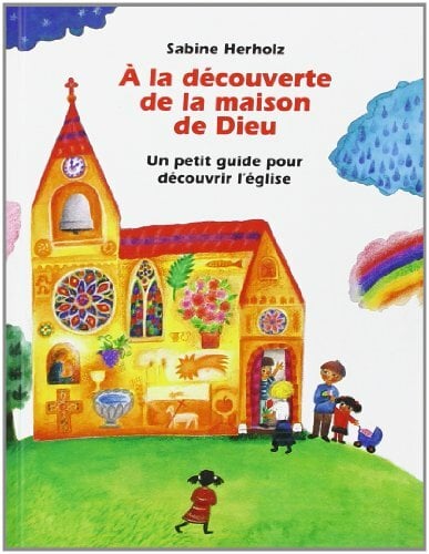 A LA DECOUVERTE DE LA MAISON DE DIEU A LA DECOUVERTE DE LA MAISON DE DIEU