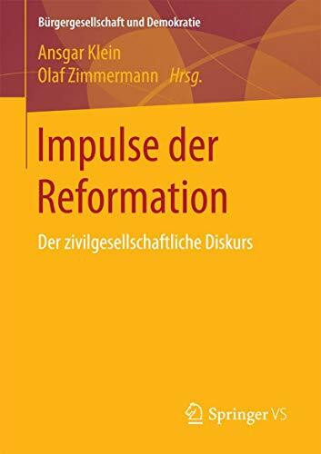 Impulse der Reformation: Der zivilgesellschaftliche Diskurs (Bürgergesellschaft und Demokratie)