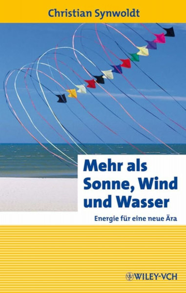 Mehr als Sonne, Wind und Wasser: Energie für eine neue Ära