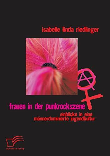 Frauen in der Punkrockszene: Einblicke in eine männerdominierte Jugendkultur