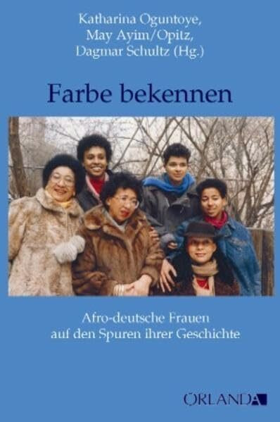 Farbe bekennen: Afro-deutsche Frauen auf den Spuren ihrer Geschichte