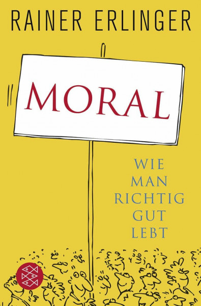 Moral: Wie man richtig gut lebt