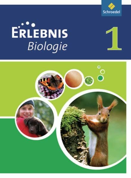 Erlebnis Biologie - Ausgabe 2010 für Realschulen in Nordrhein-Westfalen: Schülerband 1