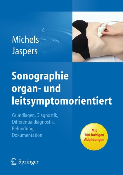 Sonographie organ- und leitsymptomorientiert: Grundlagen, Diagnostik, Differentialdiagnostik, Befund