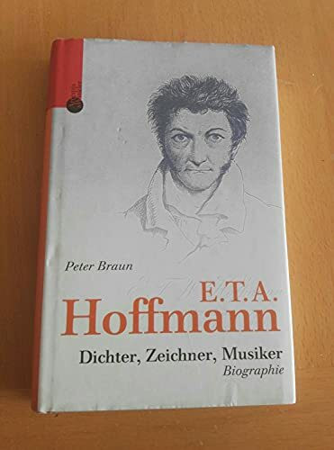 E. T. A. Hoffmann: Dichter, Zeichner, Musiker - Biographie