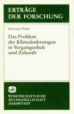 Das Problem der Klimaänderungen in Vergangenheit und Zukunft (Erträge der Forschung)