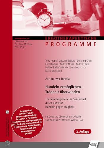 Handeln ermöglichen - Trägheit überwinden (Action over Inertia): Therapieprogramm für Gesundheit durch Aktivität - Handeln gegen Trägheit (Edition Vita Activa)