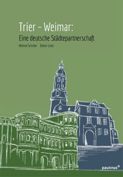 Trier- Weimar: Eine deutsche Städtepartnerstadt