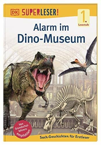 SUPERLESER! Alarm im Dino-Museum: 1. Lesestufe Sach-Geschichten für Leseanfänger