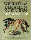 Weltatlas der Alten Kulturen, Renaissance (Weltatlas der alten Kulturen: Geschichte - Kunst - Lebensformen)
