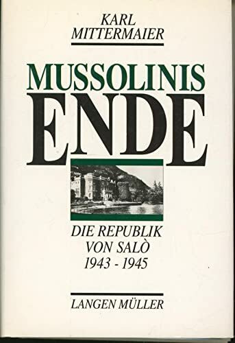 Mussolinis Ende - Die Republik von Saló: 1943-1945