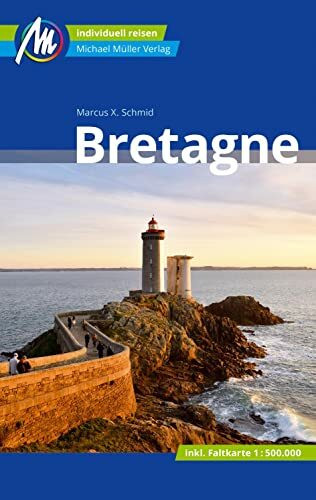 Bretagne Reiseführer Michael Müller Verlag: Individuell reisen mit vielen praktischen Tipps (MM-Reisen)