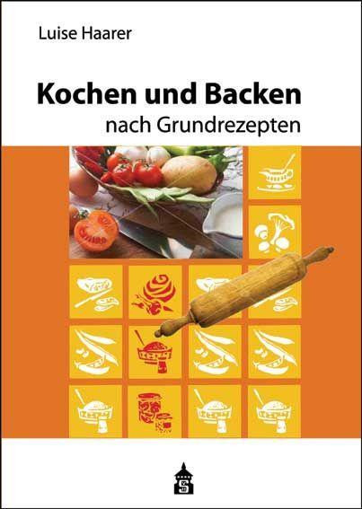 Kochen und Backen nach Grundrezepten