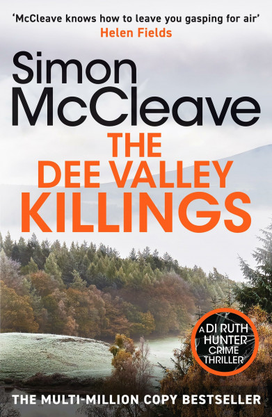 The Dee Valley Killings: The unputdownable bestselling detective series from a beloved Welsh crime author (DI Ruth Hunter, 3)