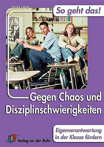 So geht das! Gegen Chaos und Disziplinschwierigkeiten: Eigenverantwortung in der Klasse fördern: 30 Tipps und Strategien