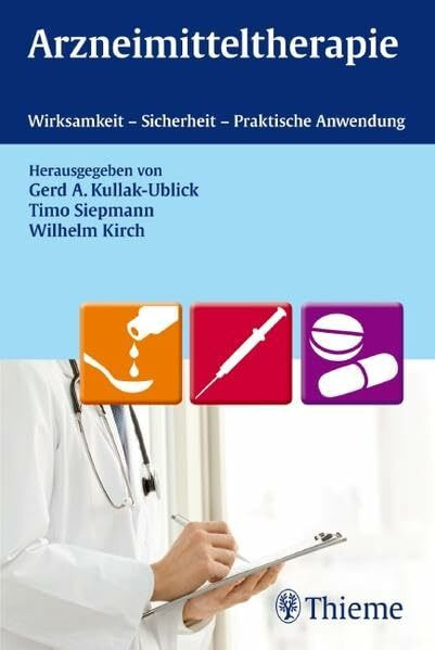 Arzneimitteltherapie: Wirksamkeit - Sicherheit - Praktische Anwendung