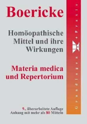 Homöopathische Mittel und ihre Wirkungen: Materia medica und Repertorium