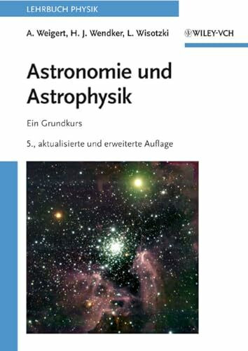 Astronomie und Astrophysik: Ein Grundkurs