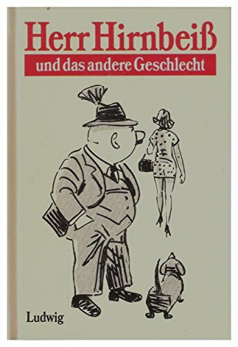 Herr Hirnbeiss und das andere Geschlecht