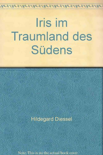 Iris im Traumland des Südens.