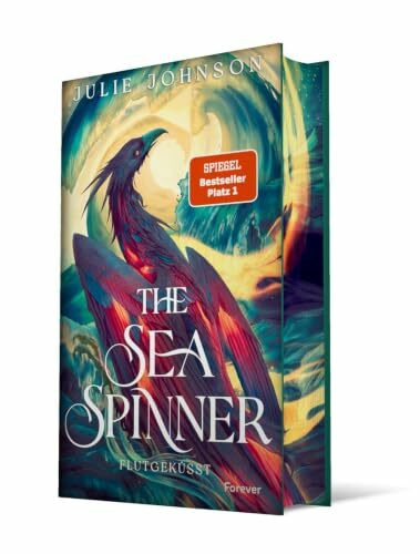 The Sea Spinner: Flutgeküsst | Die epische Romantasy-Trilogie geht weiter! (Wind Weaver, Band 2)