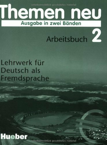 Themen neu - Ausgabe in zwei Bänden. Lehrwerk für Deutsch als Fremdsprache: Themen neu, 2 Bde., Arbeitsbuch (Themen Neu: Ausgabe in Zwei Banden: Level 2) Themen neu - Ausgabe in zwei Bänden. Lehrwerk für Deutsch als Fremdsprache: Themen neu, 2 Bde., Arbeitsbuch (Themen Neu: Ausgabe in Zwei Banden: Level 2)
