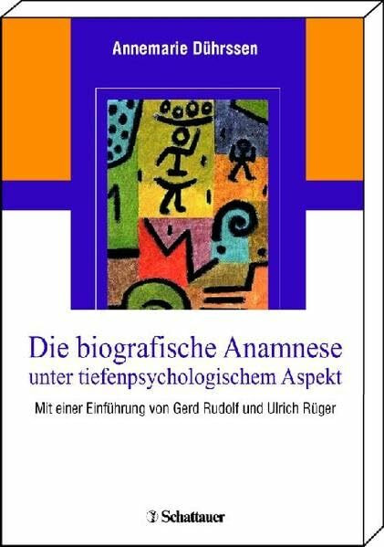 Die biografische Anamnese unter tiefenpsychologischem Aspekt: Mit einer Einführung von Gerd Rudolf und Ulrich Rüger