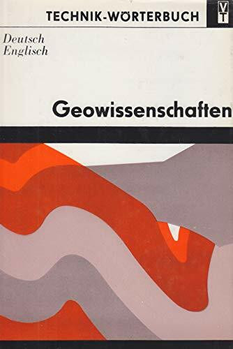 Geowissenschaften. Englisch-Deutsch. Technik-Wörterbuch.