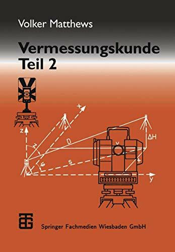 Vermessungskunde, 2 Tle., Tl.2: Fachgebiete Architektur ― Bauingenieurwesen ― Vermessungswesen