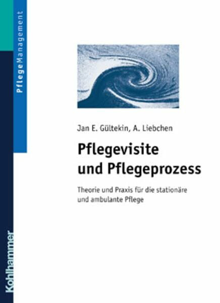 Pflegevisite und Pflegeprozess: Theorie und Praxis für die stationäre und ambulante Pflege