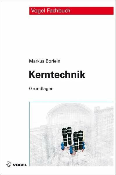 Kerntechnik: Grundlagen