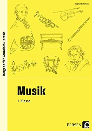 Musik - 1. Klasse: Mit zahlreichen Kopiervorlagen (Bergedorfer® Grundschulpraxis) Musik - 1. Klasse: Mit zahlreichen Kopiervorlagen (Bergedorfer® Grundschulpraxis)