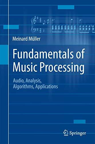 Fundamentals of Music Processing: Audio, Analysis, Algorithms, Applications