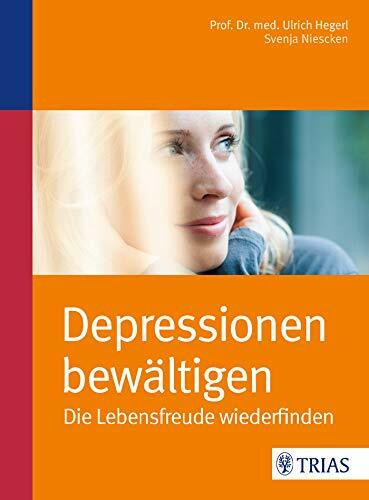 Depressionen bewältigen: Die Lebensfreude wiederfinden