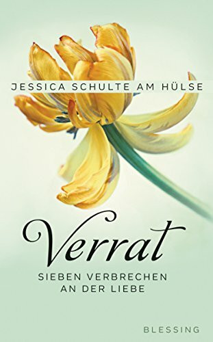 Verrat: Sieben Verbrechen an der Liebe