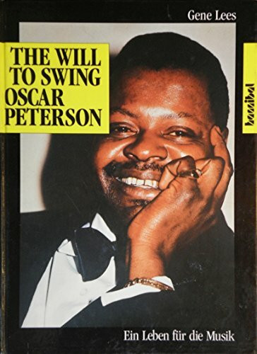 The Will to Swing. Oscar Peterson. Ein Leben für die Musik