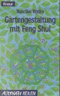 Gartengestaltung mit Feng Shui (Knaur Taschenbücher. Alternativ Heilen)