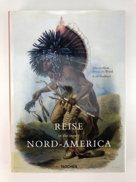 Die Reise in das innere Nord-Amerikas: Die Jahre 1832-1834