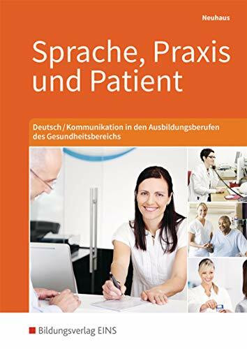 Sprache, Praxis und Patient: Deutsch / Kommunikation in den Ausbildungsberufen des Gesundheitsbereichs / Deutsch/Kommunikation in den Ausbildungsberufen des Gesundheitsbereichs: Schülerband