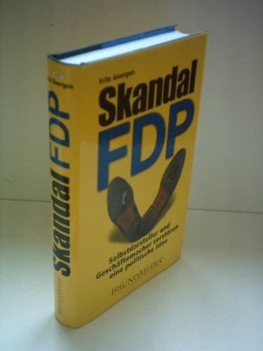 Skandal FDP: Selbstdarsteller und Geschäftemacher zerstören eine politische Idee