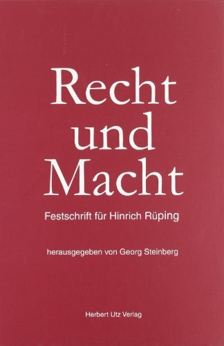 Recht und Macht: Festschrift für Hinrich Rüping (Rechtswissenschaften)