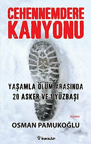 Cehennemdere Kanyonu: Yasamla Ölüm Arasinda 20 Asker ve 1 Yüzbasi: Yaşamla Ölüm Arasında 20 Asker ve 1 Yüzbaşı